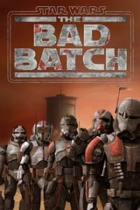 Download Star Wars: The Bad Batch (Season 1-2) [S02E014 Added] {English With Subtitles} WeB-HD 720p [200MB] || 1080p [500MB]