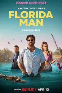 Download Florida Man (Season 1) Dual Audio {Hindi-English} Esubs WeB- DL 480p [150MB] || 720p [260MB] || 1080p [700MB]