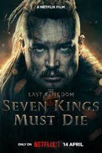 Download The Last Kingdom: Seven Kings Must Die (2023) Dual Audio {Hindi-English} 480p [400MB] || 720p [1GB] || 1080p [2.3GB]