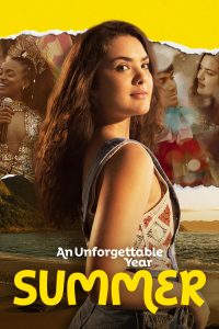 Download An Unforgettable Year – Summer (2023) (Portuguese) WeB-DL 480p [305MB] || 720p [825MB] || 1080p [1.9GB]