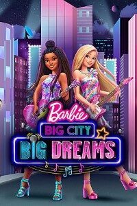 Download Barbie: Big City, Big Dreams (2021) Dual Audio (Hindi-English) 480p [200MB] || 720p [860MB] || 1080p [1.26GB]