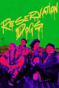 Download Reservation Dogs (Season 1-3) [S03E10 Added] {English With Subtitles} WeB-DL 720p [220MB] || 1080p [1GB]