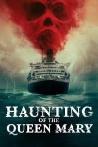 Download Haunting of the Queen Mary (2023) {English With Subtitles} 480p [480MB] || 720p [1.1GB] || 1080p [2.3GB]