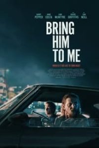 Download Bring Him to Me (2023) {English With Subtitles} WEB-DL 480p [280MB] || 720p [770MB] || 1080p [1.9GB]