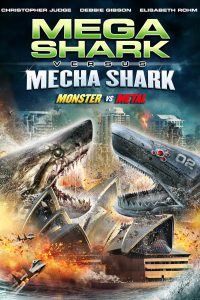 Download Mega Shark vs. Mecha Shark (2014) Dual Audio {Hindi-English} BluRay 480p [280MB] || 720p [1GB] || 1080p [1.8GB]