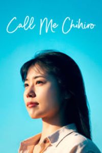 Download Call Me Chihiro (2023) Dual Audio (Japanese-English) Esubs WEB-DL 480p [435MB] || 720p [1.2GB] || 1080p [2.8GB]