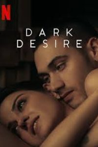 Download Netflix Dark Desire (Season 1-2) Dual Audio {Hindi+Spanish} 720p 10Bit [220MB]