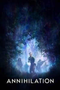 Download Annihilation (2018) English {Hindi Subtitles} 480p [219MB] || 720p [509MB] || 1080p [1.9GB]