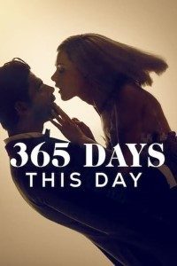 Download [18+] 365 Days: This Day (2022) Dual Audio {Hindi-English} WeB-DL HD 480p [365MB] || 720p [1GB] || 1080p [2.3GB]