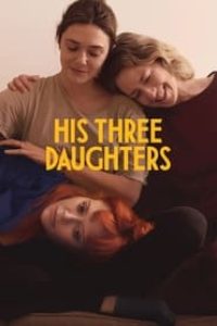 Download His Three Daughters (2024) Dual Audio (Hindi-English) Msubs Web-Dl 480p [374MB] || 720p [959MB] || 1080p [2.0GB]