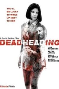 Download Dead Heading (2018) Dual Audio {Hindi-English} Esubs WEB-DL 480p [323MB] || 720p [1.1GB]