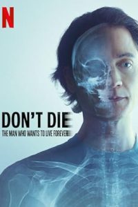 Download Don’t Die: The Man Who Wants to Live Forever (2025) WEB-DL Dual Audio {Hindi-English} 480p [320MB] || 1080p [3.9GB]